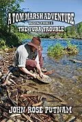 E-Book (epub) The Yuba Trouble (A Tom Marsh Adventure, #3) von John Rose Putnam