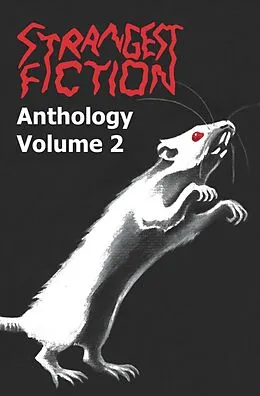 E-Book (epub) Strangest Fiction Anthology - Volume 2 (Strangest Fiction Anthologies, #2) von Strangest Fiction, Christopher La Vigna, L. Lyott