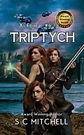 E-Book (epub) Triptych (Xi Force, #4) von S. C. Mitchell