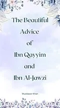 E-Book (epub) The Beautiful Advice of Ibn Qayyim and Ibn Al-Jawzi von Muddassir Khan