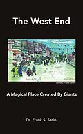 E-Book (epub) The West End: A Magical Place Created by Giants von Frank S. Sarlo