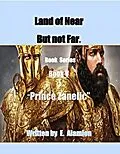 E-Book (epub) Prince Zanelic (Land of Near but Far© , #5) von E. Alamien, Jeannine C. Washington