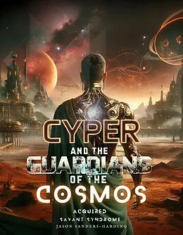 E-Book (epub) Cyper and the Guardians of the Cosmos von Jason Sanders Harding
