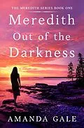 E-Book (epub) Meredith Out of the Darkness (The Meredith Series, #1) von Amanda Gale