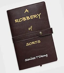 E-Book (epub) A Robbery of Sorts von Sanitee T'Chong