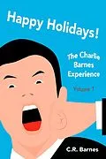 E-Book (epub) Happy Holidays! (The Charlie Barnes Experience, #1) von C. R. Barnes