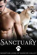E-Book (epub) Sanctuary (Mountain Lions of Mancos Valley, #1) von Mia Bishop