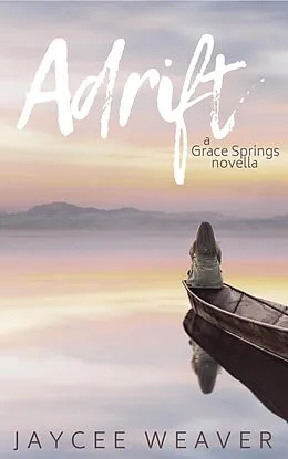 E-Book (epub) Adrift: a Grace Springs novella von Jaycee Weaver