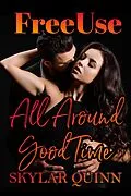 E-Book (epub) Freeuse: All Around Good Time von Skylar Quinn