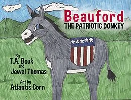 E-Book (epub) Beauford The Patriotic Donkey von T. A. Bouk, Jewel Thomas