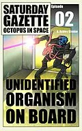 E-Book (epub) Saturday Gazette - Octopus in Space - Episode 2: Unidentified Organism on Board von A. Ashley Straker