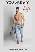 E-Book (epub) You Are My Life (Tankow Clan Series, #3) von Linda Marie Pankow