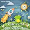 E-Book (epub) Finley and the Time-Traveling Toad (Finley's Glow: Adventures of a Little Firefly) von Dan Owl Greenwood