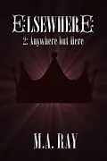 E-Book (epub) Elsewhere #2: Anywhere But Here von M. A. Ray