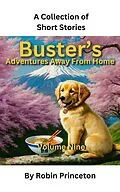E-Book (epub) Buster's Adventures Away From Home Vol Nine von Robin Princeton