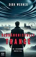 E-Book (epub) Verhängnisvolle Trance: Dr. Seelmanns erster Fall (Dr. Seelmanns mysteriöse Fälle, #1) von Dirk Werner