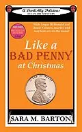 E-Book (epub) Like A Bad Penny At Christmas (A Devilishly Delicious Culinary Mystery, #2) von Sara M. Barton