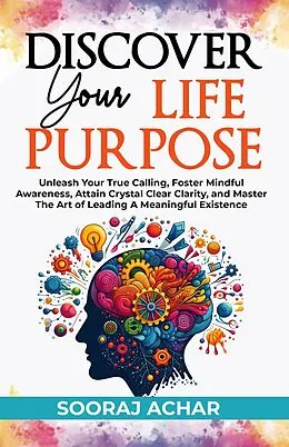 E-Book (epub) Discover your Life Purpose (The Ultimate Self-Healing Mastery, #2) von Sooraj Achar