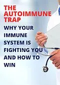 E-Book (epub) The Autoimmune Trap: Why Your Immune System is Fighting You and How to Win von Andrea Febrian
