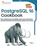 E-Book (epub) PostgreSQL 16 Cookbook, Second Edition von Peter G