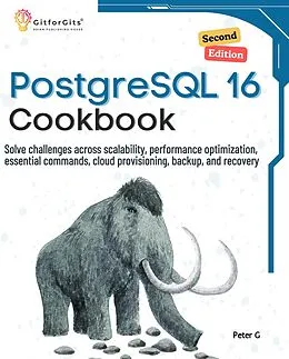 E-Book (epub) PostgreSQL 16 Cookbook, Second Edition von Peter G
