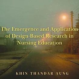 E-Book (epub) &quote;The Emergence and Application of Design-Based Research in Nursing Education&quote; von Khin Thandar Aung