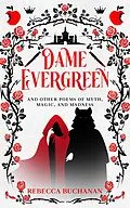 E-Book (epub) Dame Evergreen, And Other Poems of Myth, Magic, and Madness von Rebecca Buchanan