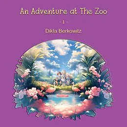 E-Book (epub) An Adventure at The Zoo - 1 von Dikla Berkowitz