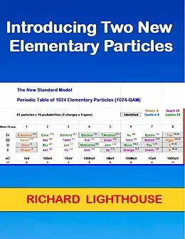 E-Book (epub) Introducing Two New Elementary Particles von Richard Lighthouse