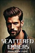 E-Book (epub) Scattered Embers von Nelson Walker