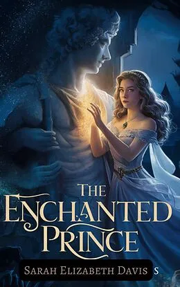 E-Book (epub) The Enchanted Prince (Fantasy fiction, #10) von Sarah Elizabeth Davis