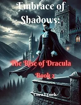 E-Book (epub) Embrace of Darkness The Rise of Dracula (The Chronicles of the Night, #2) von Cora Lynch