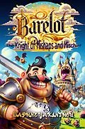 E-Book (epub) Barrelot The Knight of Mishaps and Mischief (The goofy trials and adventures of sir Barrelot, #1) von Daphne Yakinthou