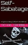 E-Book (epub) Self-Sabotage: Recognize and Change Self Destructive Behavior von Michael Campbell