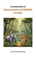 E-Book (epub) Introduction to Conservation of Wildlife in India von Siva Prasad Bose