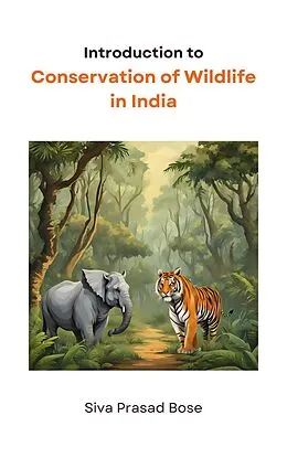 E-Book (epub) Introduction to Conservation of Wildlife in India von Siva Prasad Bose