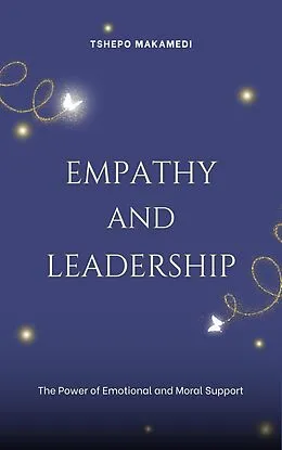 E-Book (epub) Empathy and Leadership von Tshepo Makamedi