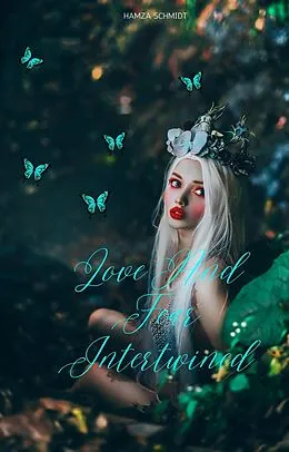 E-Book (epub) Love And Fear Intertwined von Hamza Schmidt