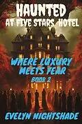 E-Book (epub) Haunted at Five Star Hotel (book2, #2) von Evelyn Nightshade