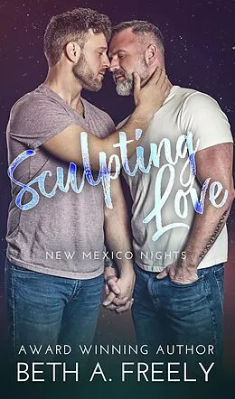 E-Book (epub) Sculpting Love (New Mexico Nights, #1) von Beth A. Freely