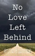 E-Book (epub) No Love Left Behind von Stingray23, Jessika Klide