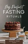E-Book (epub) My Perfect Fasting Rituals (The Spirit Realm, #7) von JourniQuest