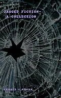 E-Book (epub) Jagged Fiction - A Collection von Valerie J Runyan