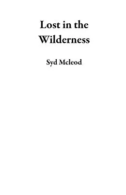 E-Book (epub) Lost in the Wilderness von Wade Mcleod