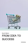 E-Book (epub) From Idea to Success (Emprendedor Inteligente, #1) von Kevin Myers