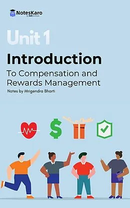 E-Book (epub) Unit 1 Introduction to Compensation and Rewards Management von Mrigendra Bharti