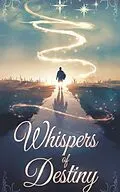 E-Book (epub) Whispers of Destiny (Short stories, #4) von James Alexander Harrison