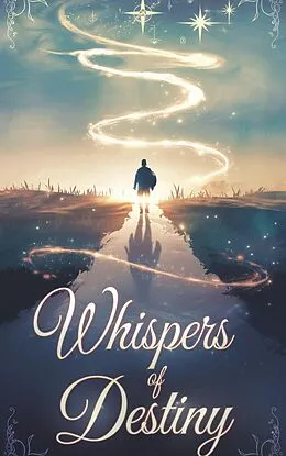 E-Book (epub) Whispers of Destiny (Short stories, #4) von James Alexander Harrison