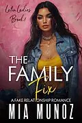 E-Book (epub) The Family Fix (The Latin Ladies Series, #1) von Mia Munoz