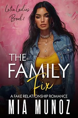 E-Book (epub) The Family Fix (The Latin Ladies Series, #1) von Mia Munoz